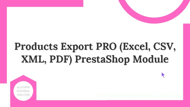 Products Export PRO (Excel, CSV, XML, PDF) PrestaShop Module
